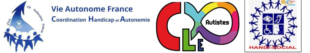 Logos des organisations signant la lettre ouverte.
Vie autonome France. Coordination Handicap et autonomie.
CLE Autistes. Handi-social. 