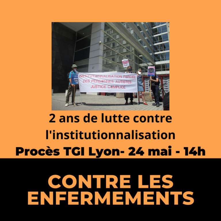 2 ans de lutte contre l'institutionnalisation. Procès TGI Lyon - 24 mai 14h . Contre les enfermements.